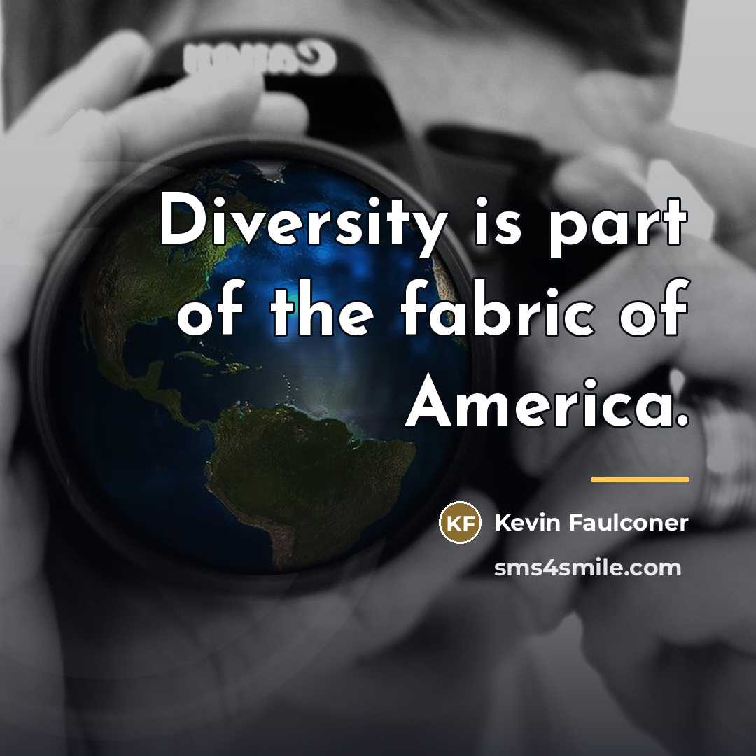 “Diversity is part of the fabric of America.…” quote by Kevin Faulconer