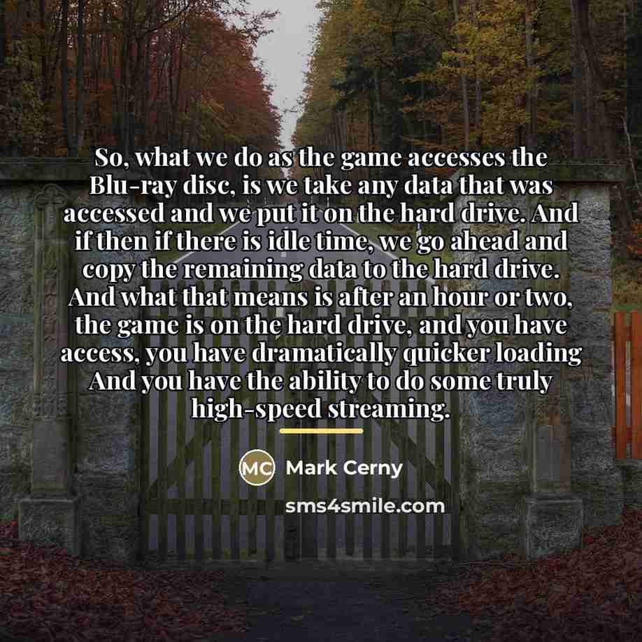 “So, what we do as the game accesses the Blu-ray…” quote by Mark Cerny