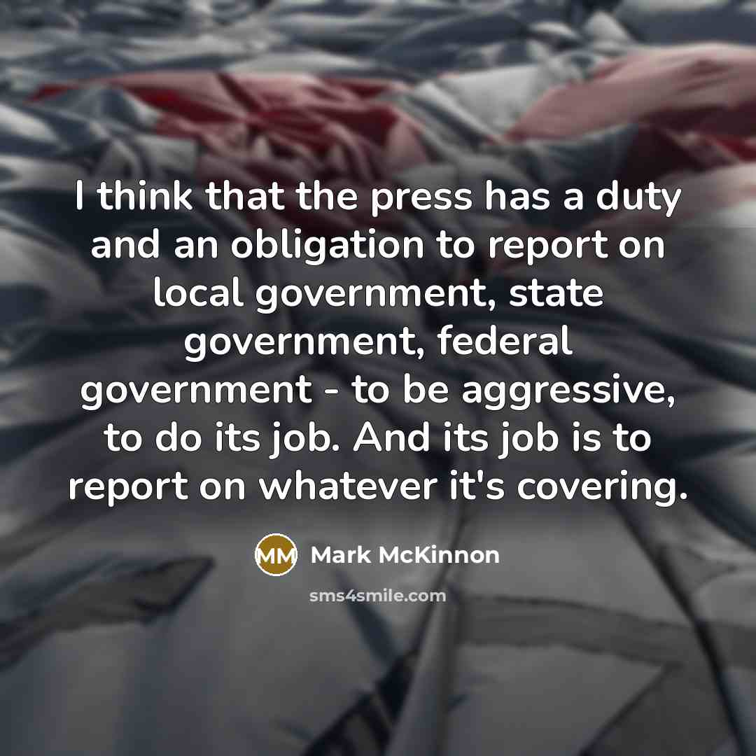 “I think that the press has a duty and an…” quote by Mark McKinnon