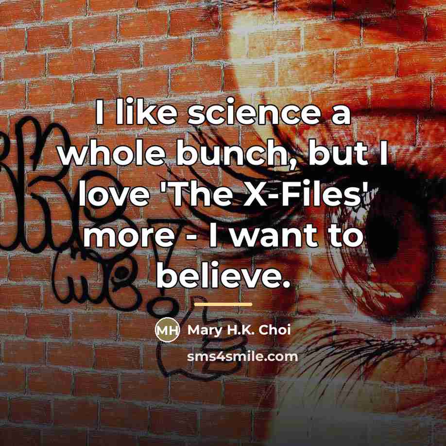 “I like science a whole bunch, but I love 'The…” quote by Mary H.K. Choi