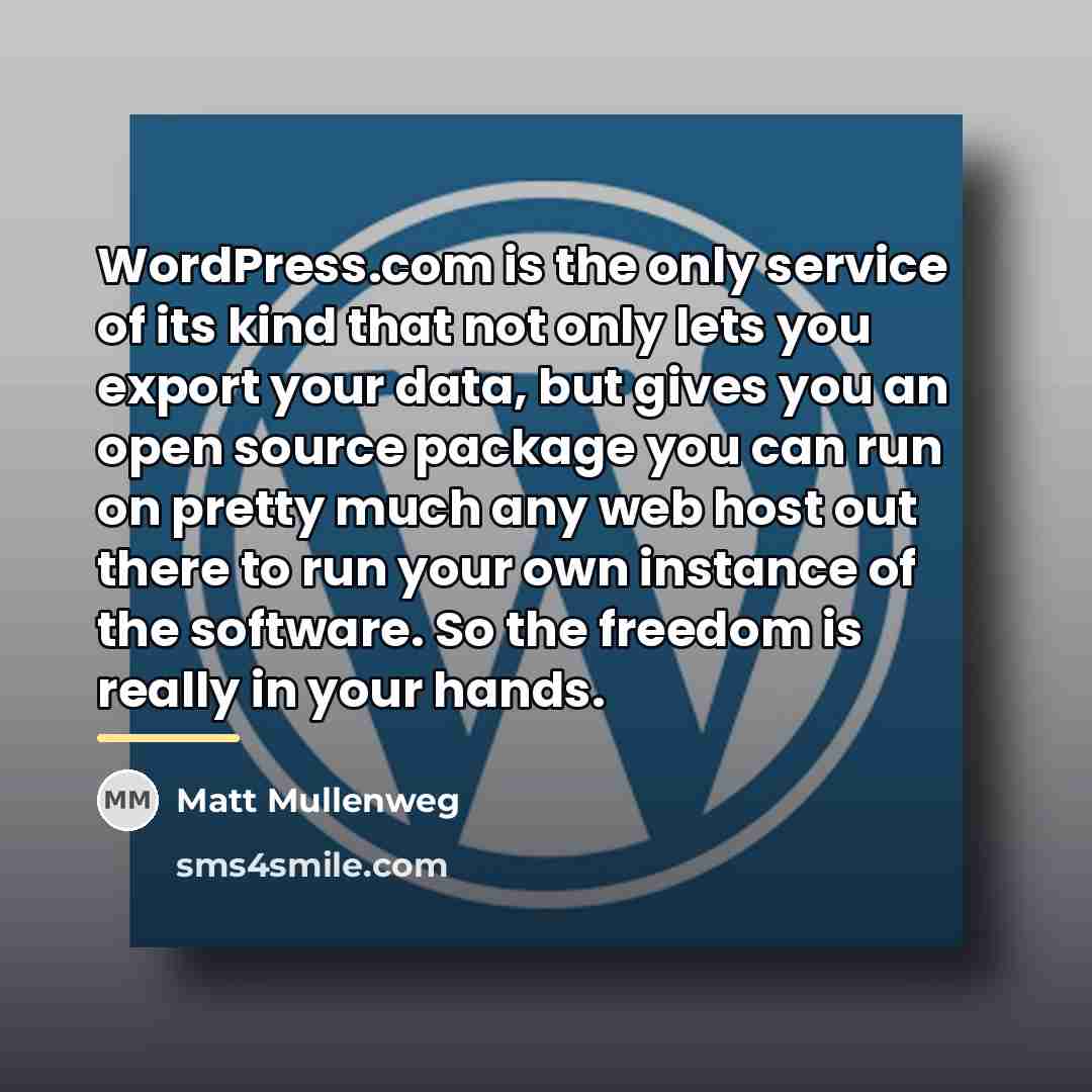 “WordPress.com is the only service of its kind that not…” quote by Matt Mullenweg