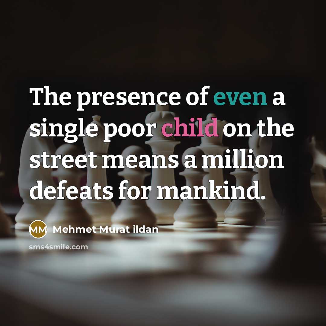 “The presence of even a single poor child on the…” quote by Mehmet Murat Ildan