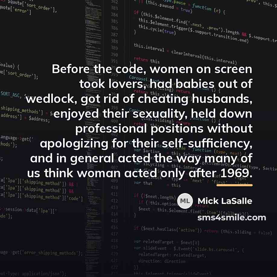 “Before the code, women on screen took lovers, had babies…” quote by Mick LaSalle