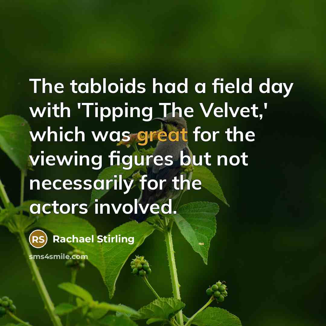 “The tabloids had a field day with 'Tipping The Velvet,'…” quote by Rachael Stirling