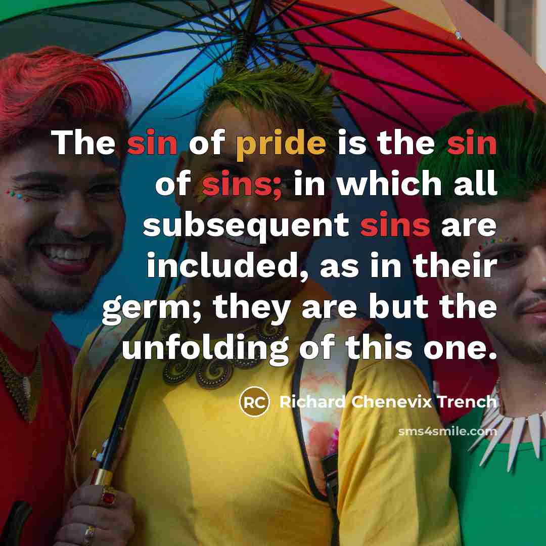 “The sin of pride is the sin of sins; in…” quote by Richard Chenevix Trench