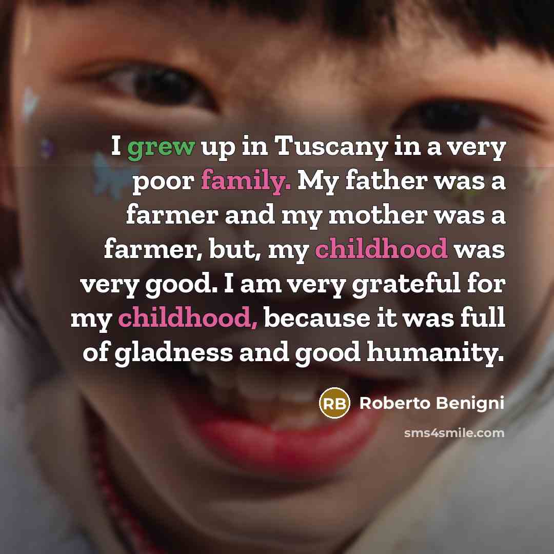 “I grew up in Tuscany in a very poor family.…” quote by Roberto Benigni