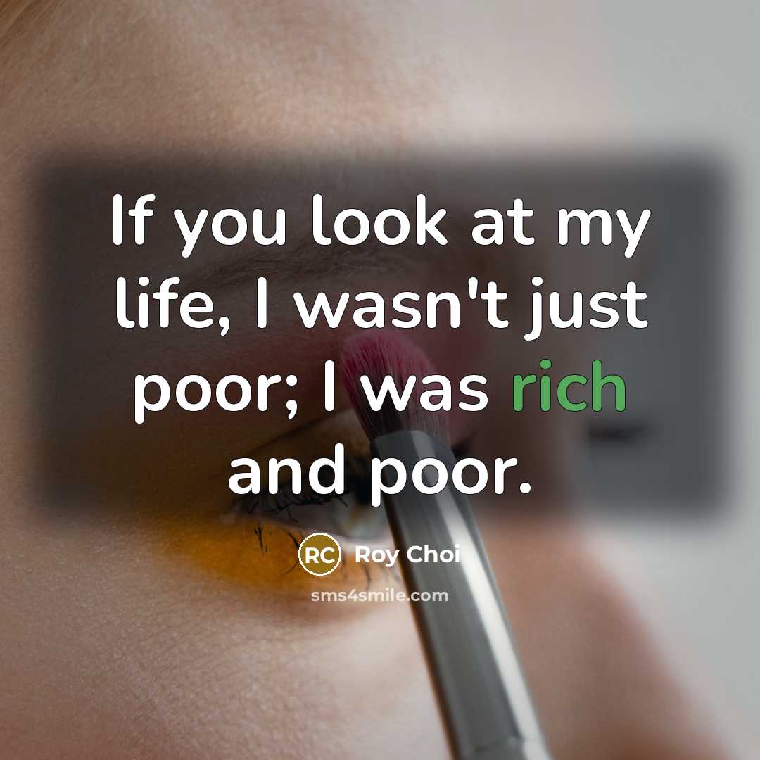 “If you look at my life, I wasn't just poor;…” quote by Roy Choi