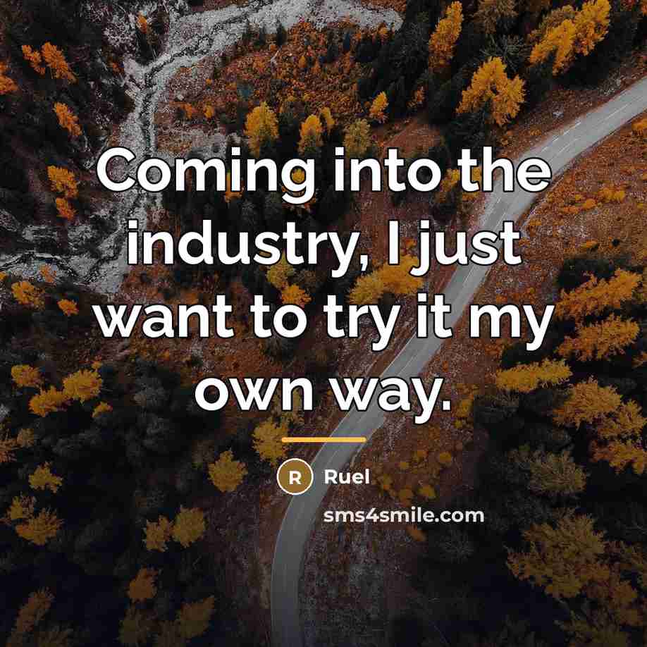 “Coming into the industry, I just want to try it…” quote by Ruel