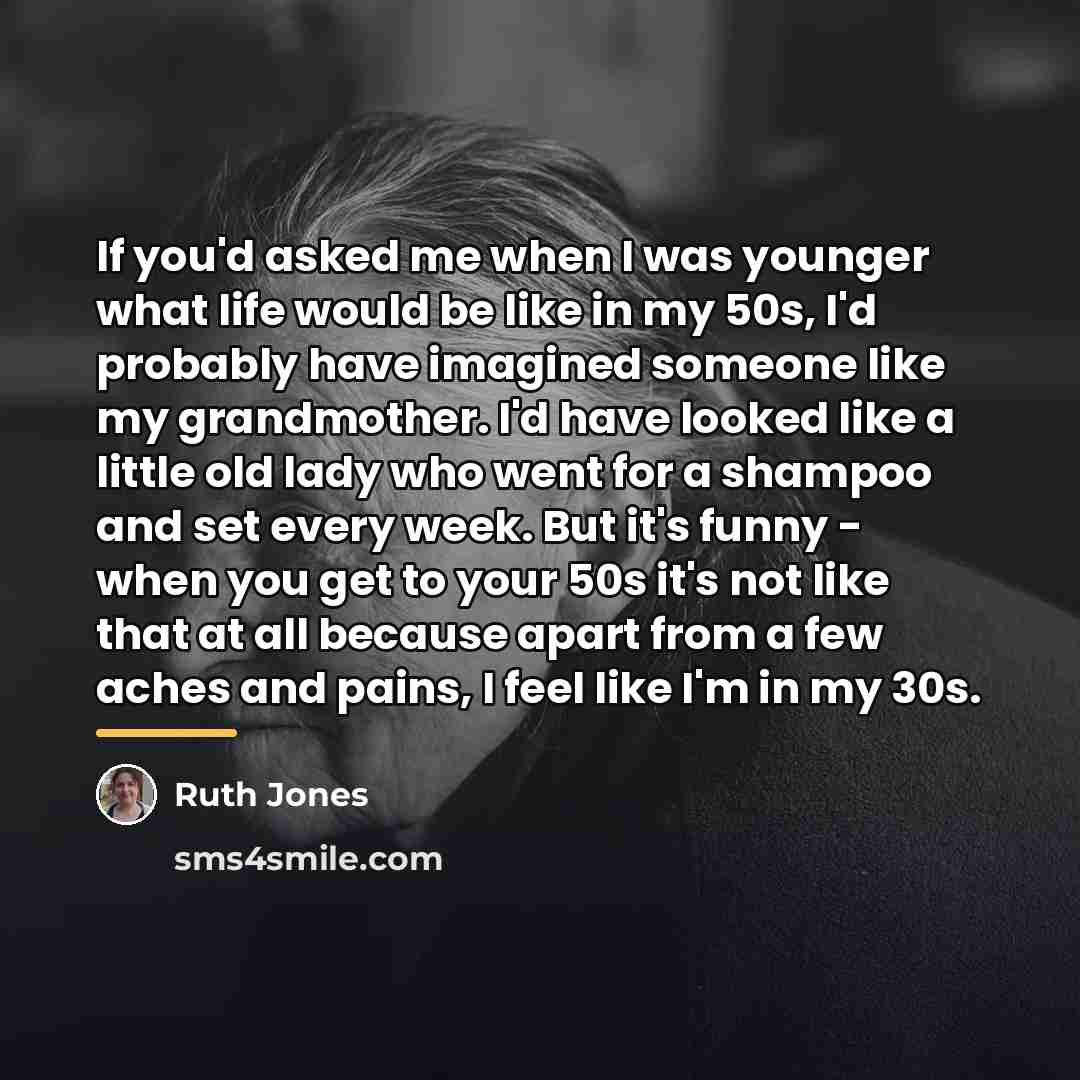 “If you'd asked me when I was younger what life…” quote by Ruth Jones