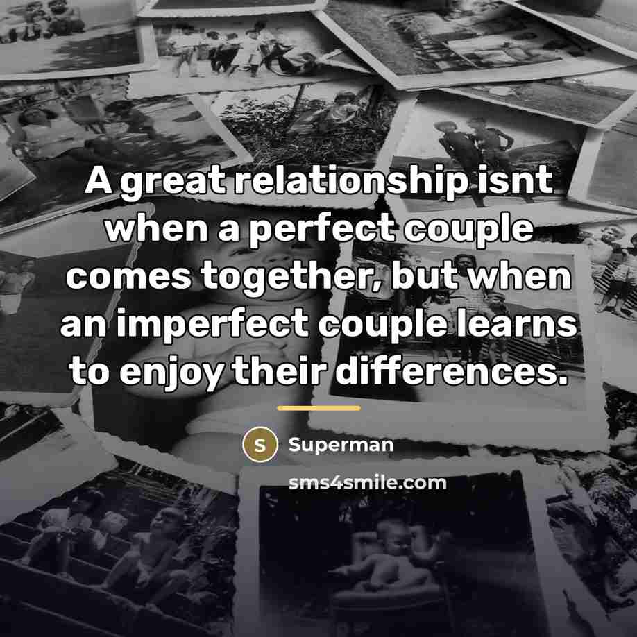 “A great relationship isnt when a perfect couple comes together,…” quote by Superman