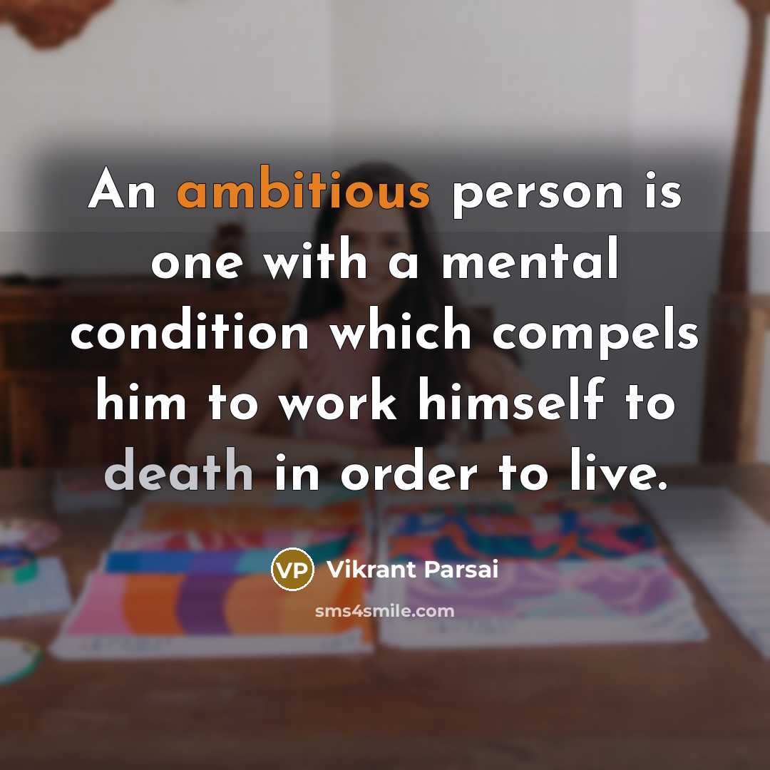 “An ambitious person is one with a mental condition which…” quote by Vikrant Parsai