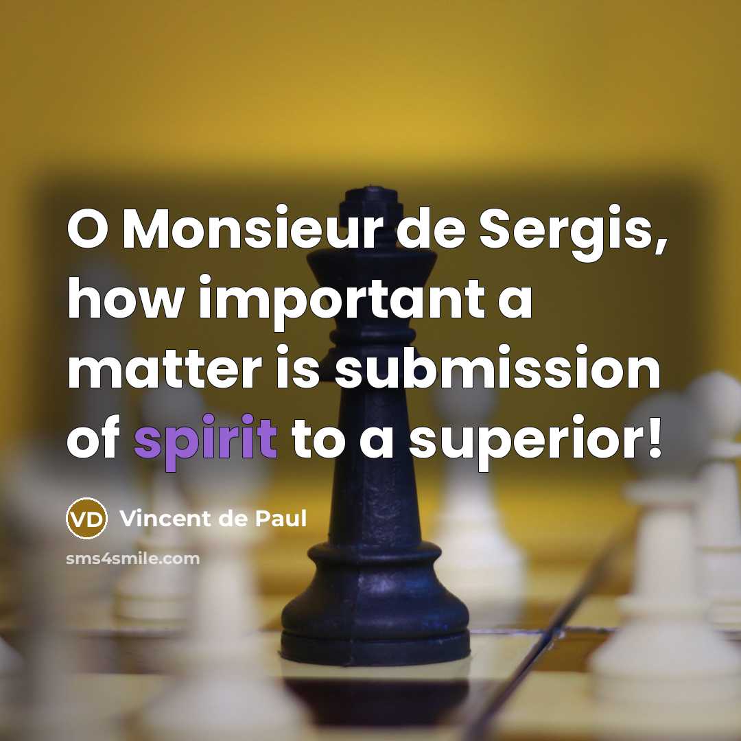 “O Monsieur de Sergis, how important a matter is submission…” quote by Vincent de Paul