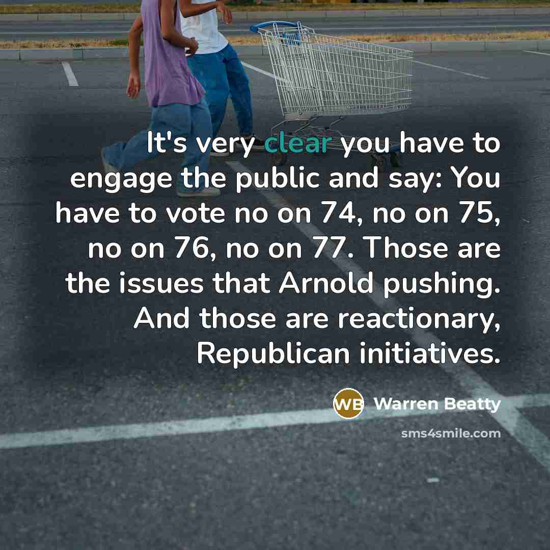 “It's very clear you have to engage the public and…” quote by Warren Beatty