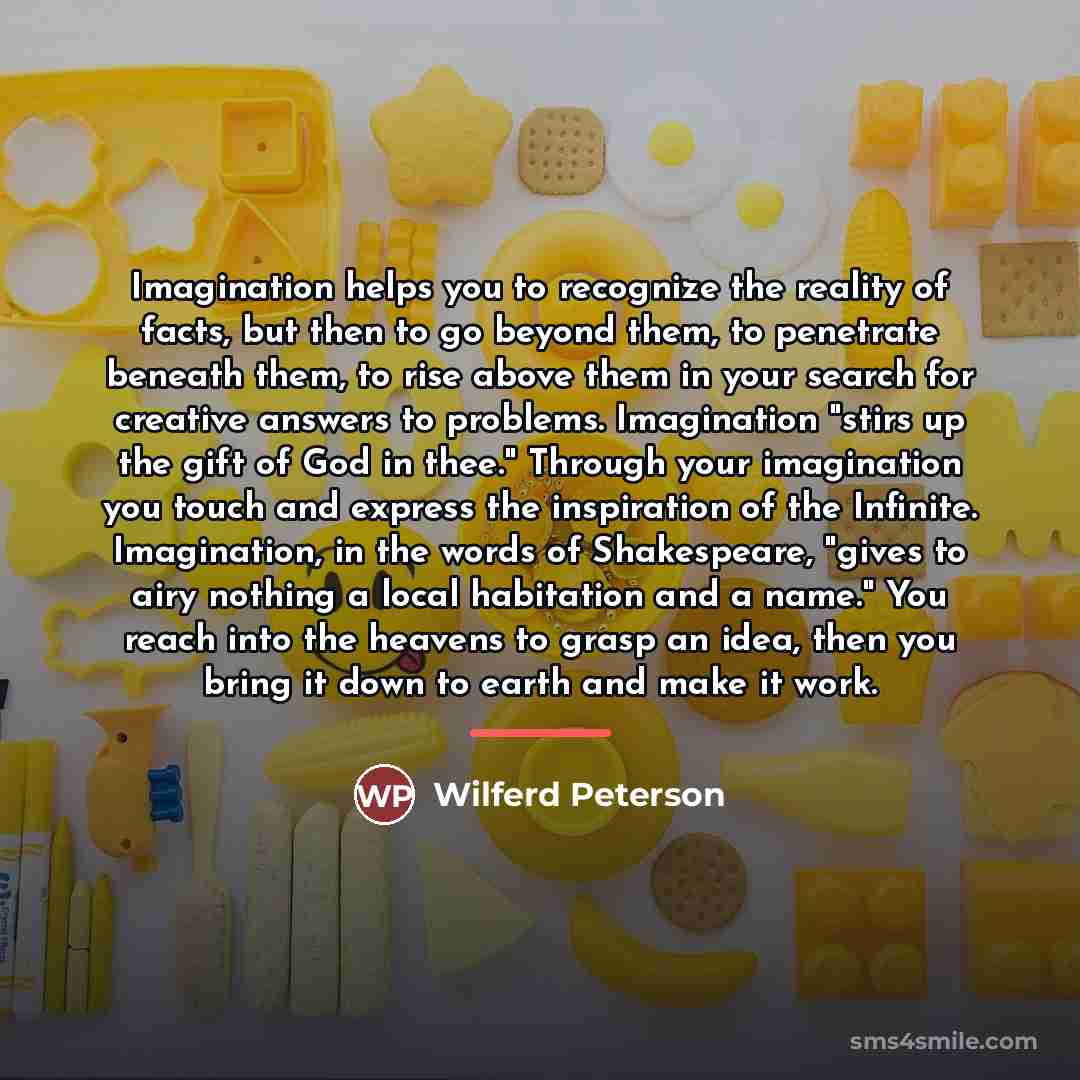 “Imagination helps you to recognize the reality of facts, but…” quote by Wilferd Peterson