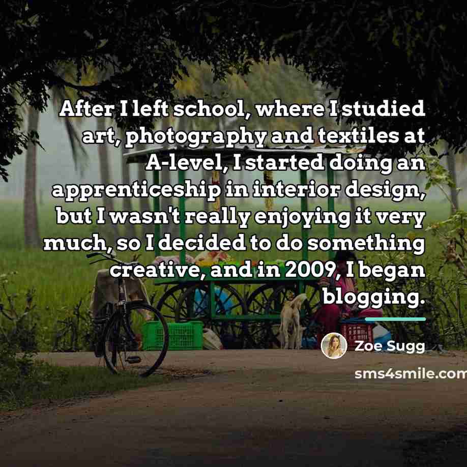 “After I left school, where I studied art, photography and…” quote by Zoe Sugg