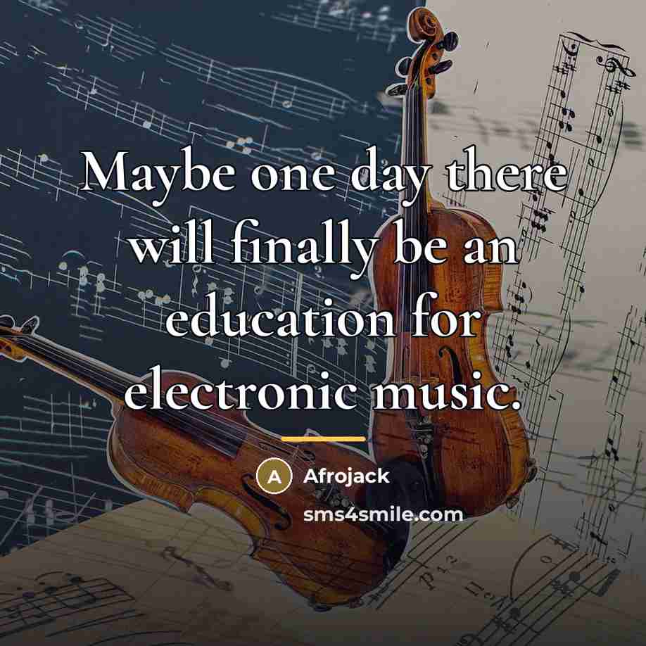 “Maybe one day there will finally be an education for…” quote by Afrojack