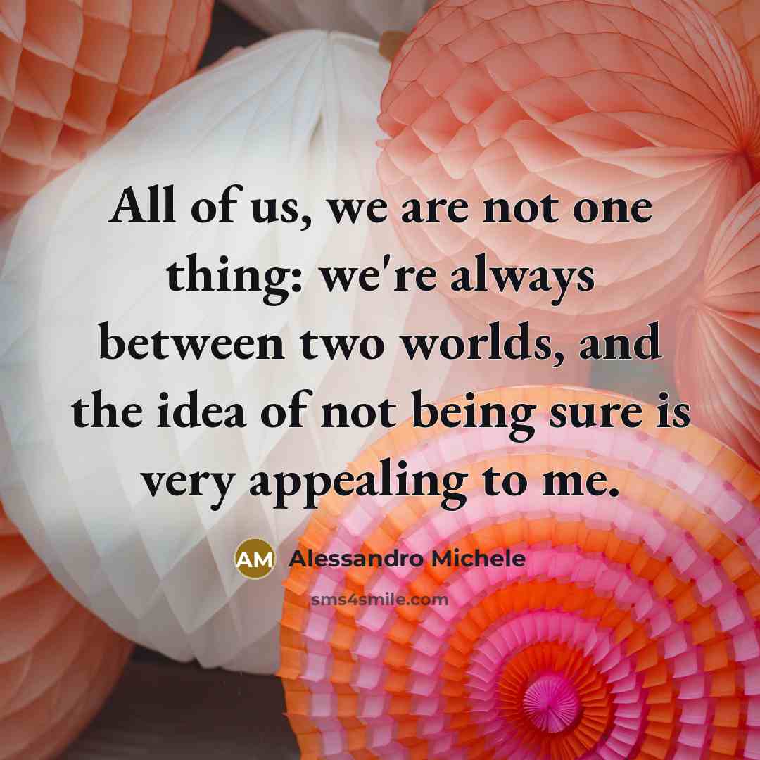 “All of us, we are not one thing: we're always…” quote by Alessandro Michele