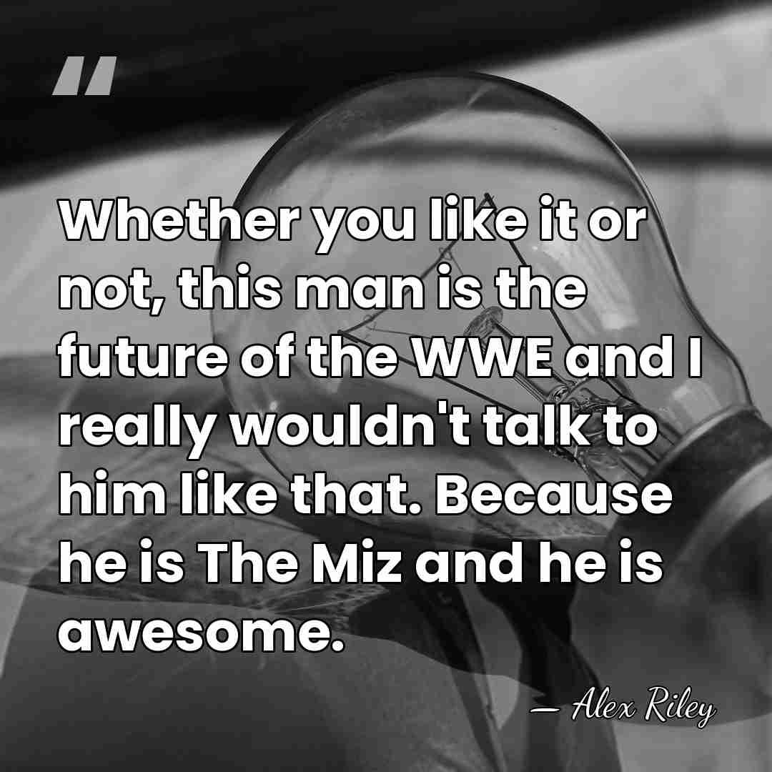 Whether you like it or not, this man is the future of&hellip; - Alex Riley
