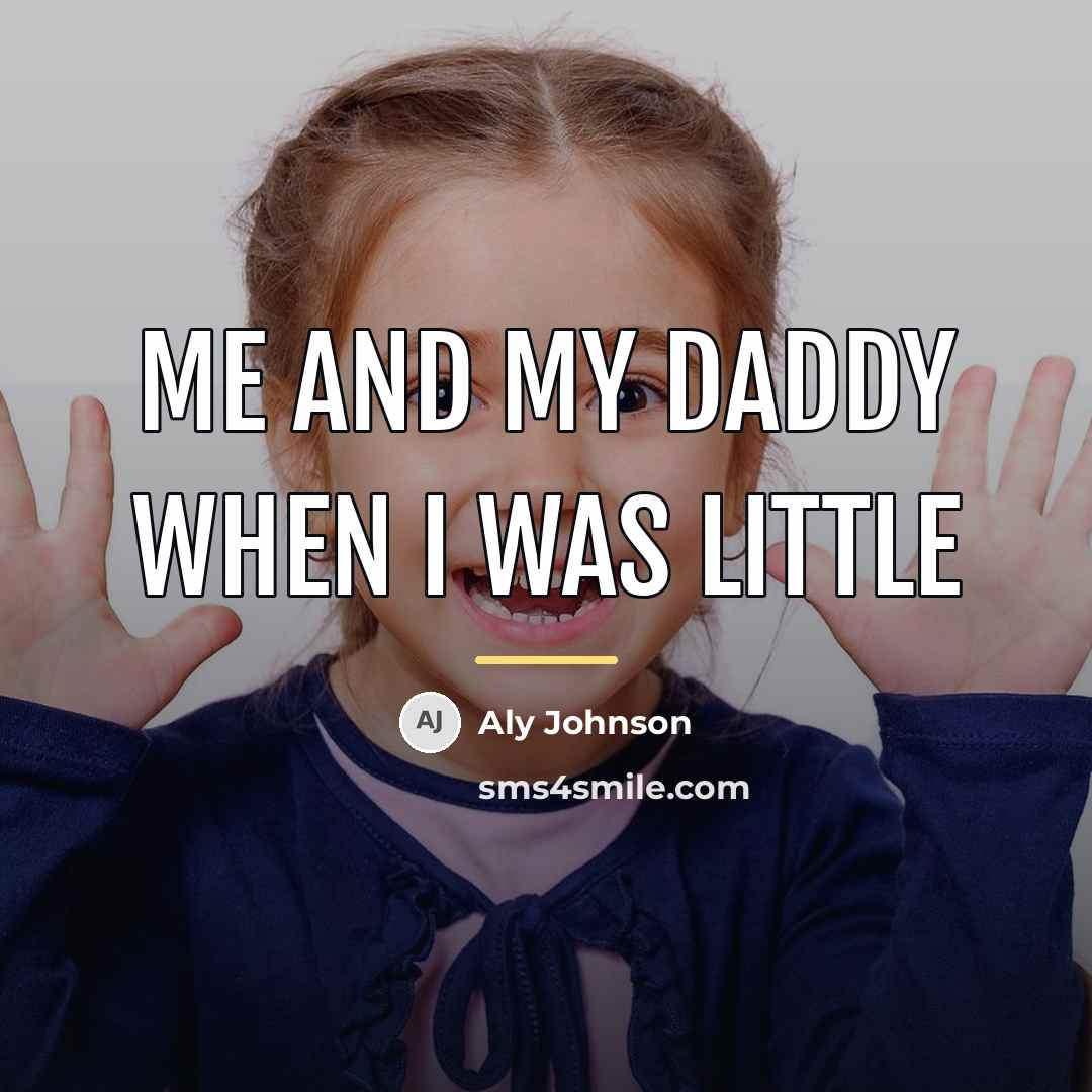 “Me and my daddy when I was little…” quote by Aly Johnson