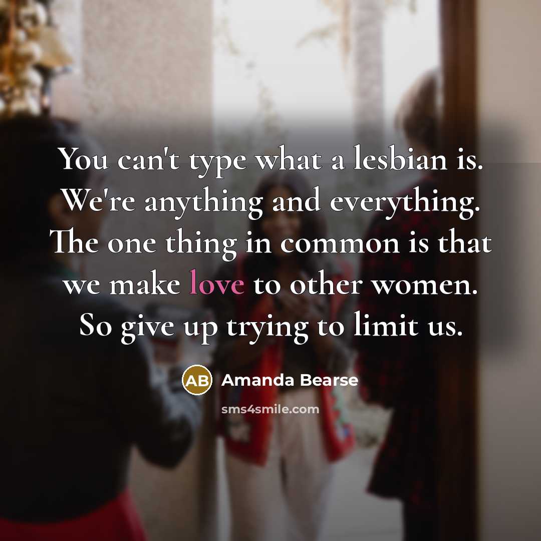 “You can't type what a lesbian is. We're anything and…” quote by Amanda Bearse