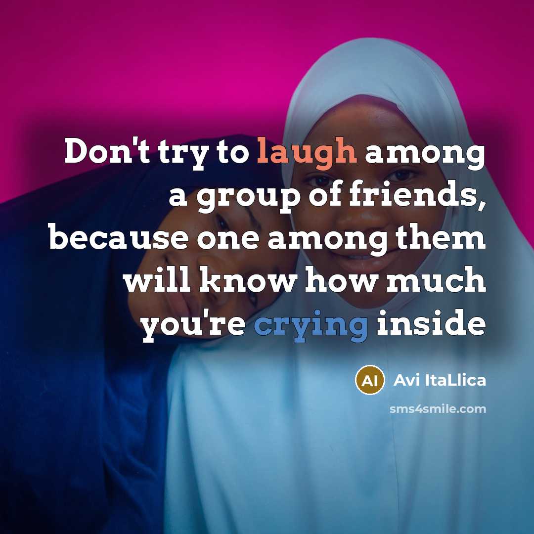 “Don't try to laugh among a group of friends, because…” quote by Avi ItaLlica
