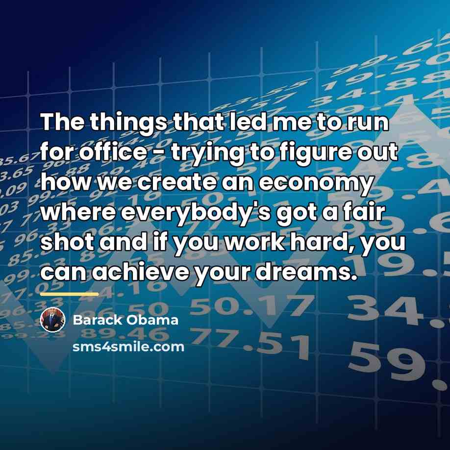 “The things that led me to run for office -…” quote by Barack Obama
