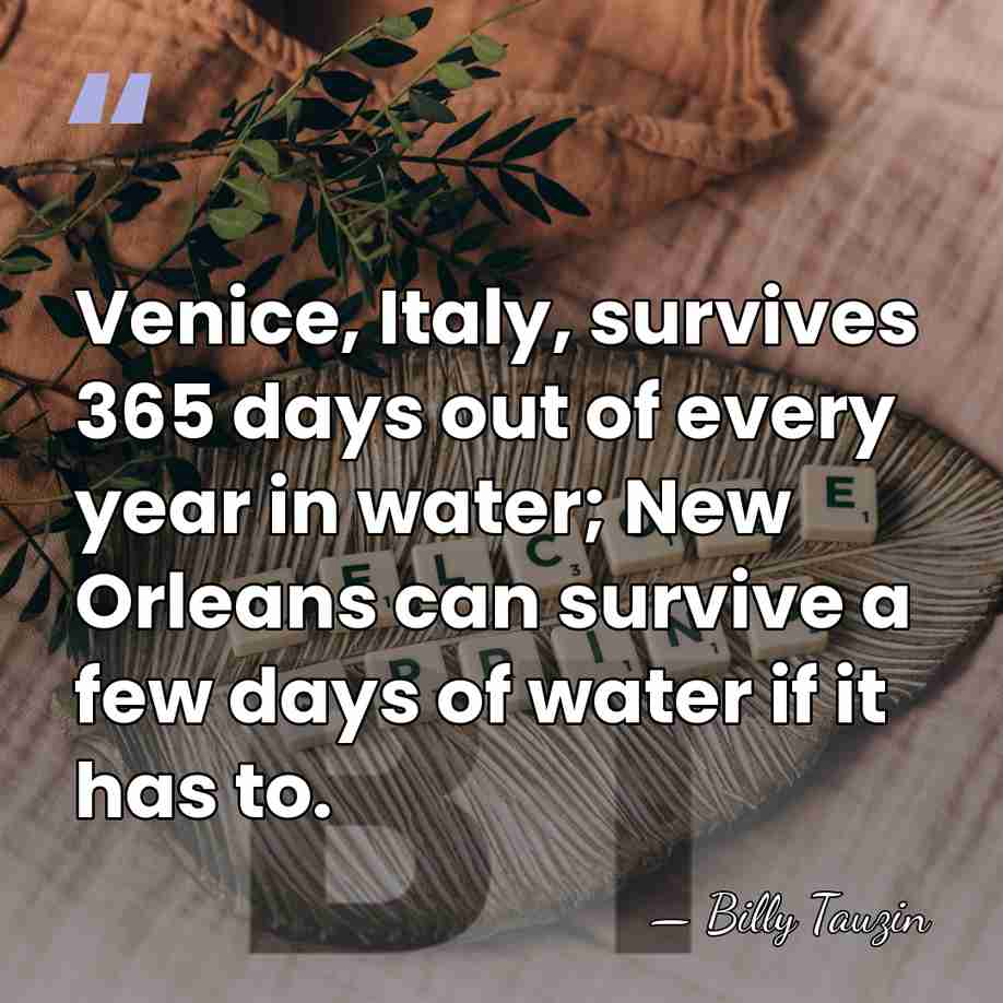 Venice, Italy, survives 365 days out of every year in water; New&hellip; - Billy Tauzin