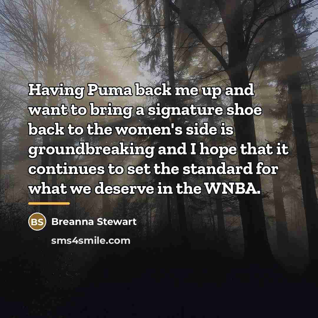 “Having Puma back me up and want to bring a…” quote by Breanna Stewart