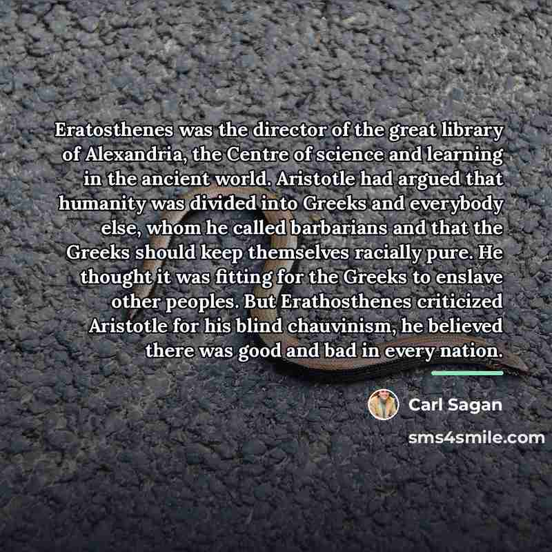 “Eratosthenes was the director of the great library of Alexandria,…” quote by Carl Sagan