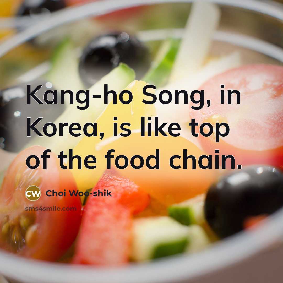 “Kang-ho Song, in Korea, is like top of the food…” quote by Choi Woo-shik