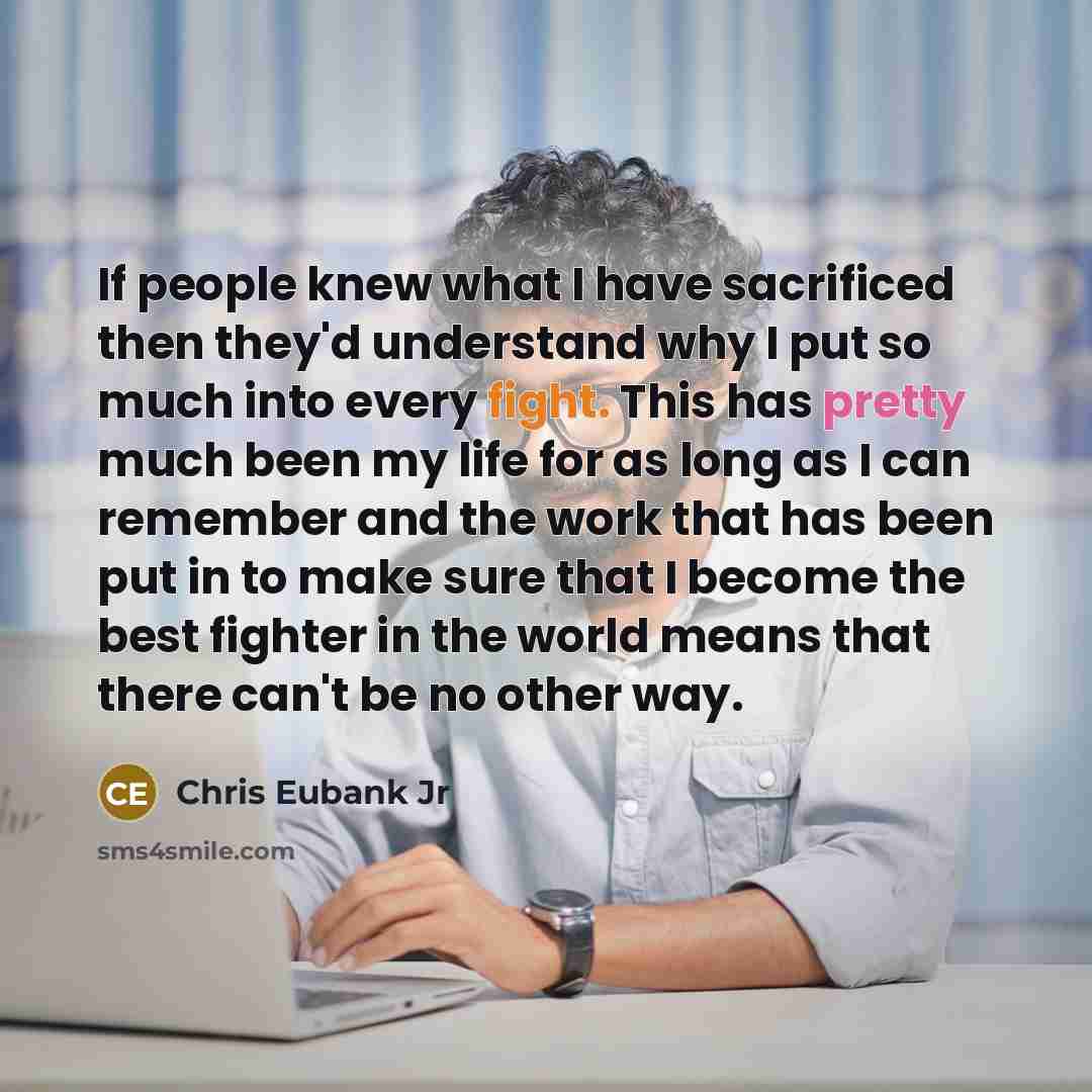 “If people knew what I have sacrificed then they'd understand…” quote by Chris Eubank Jr