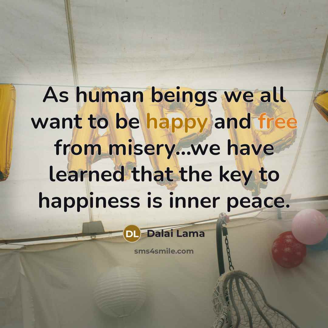 “As human beings we all want to be happy and…” quote by Dalai Lama