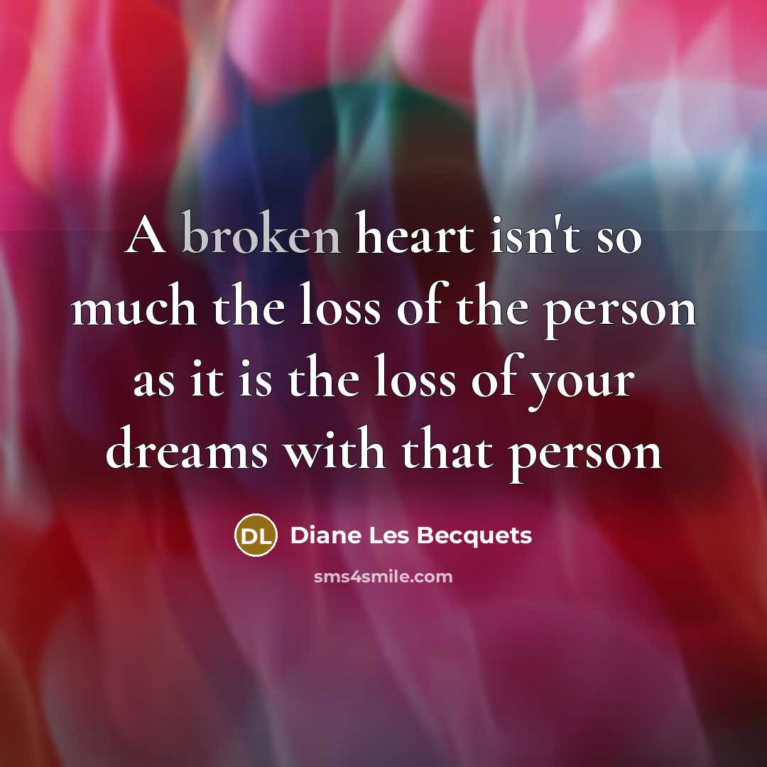 “A broken heart isn't so much the loss of the…” quote by Diane Les Becquets