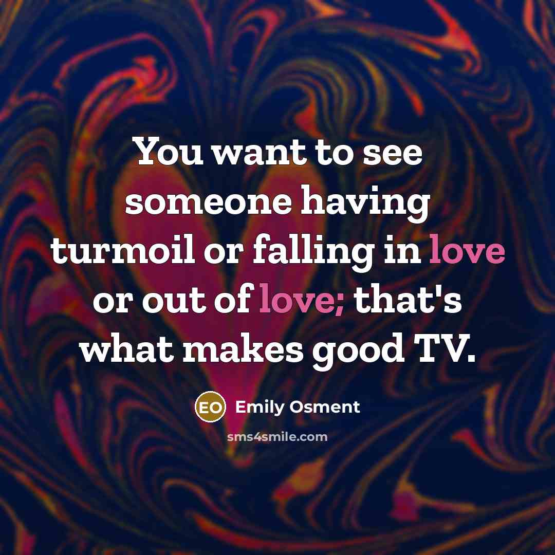 “You want to see someone having turmoil or falling in…” quote by Emily Osment