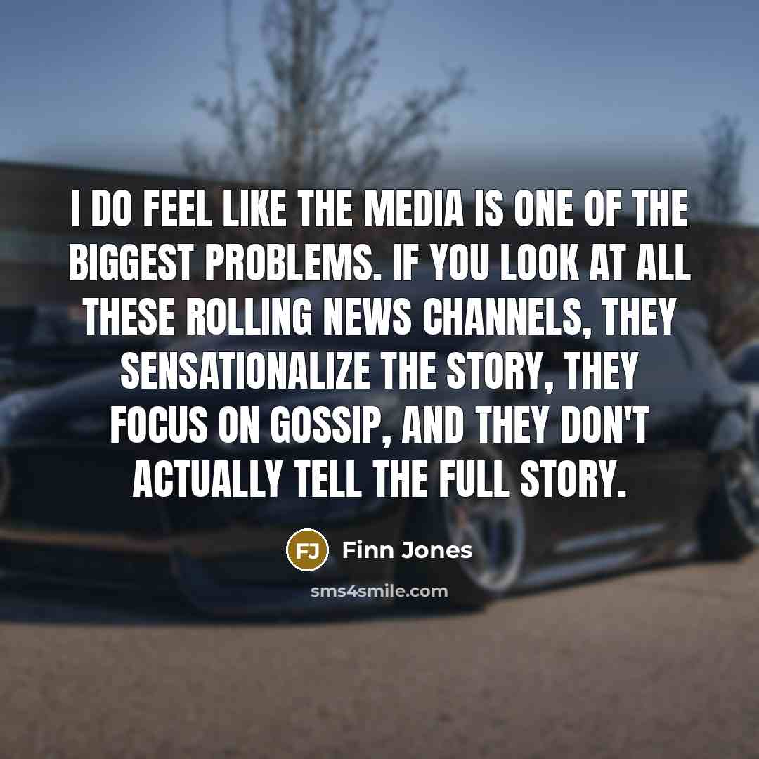 “I do feel like the media is one of the…” quote by Finn Jones