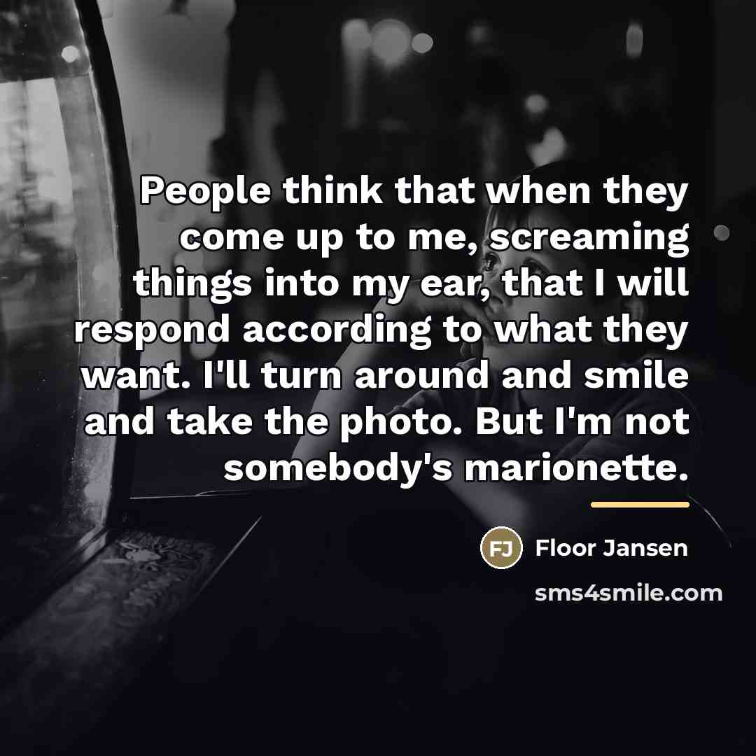 “People think that when they come up to me, screaming…” quote by Floor Jansen