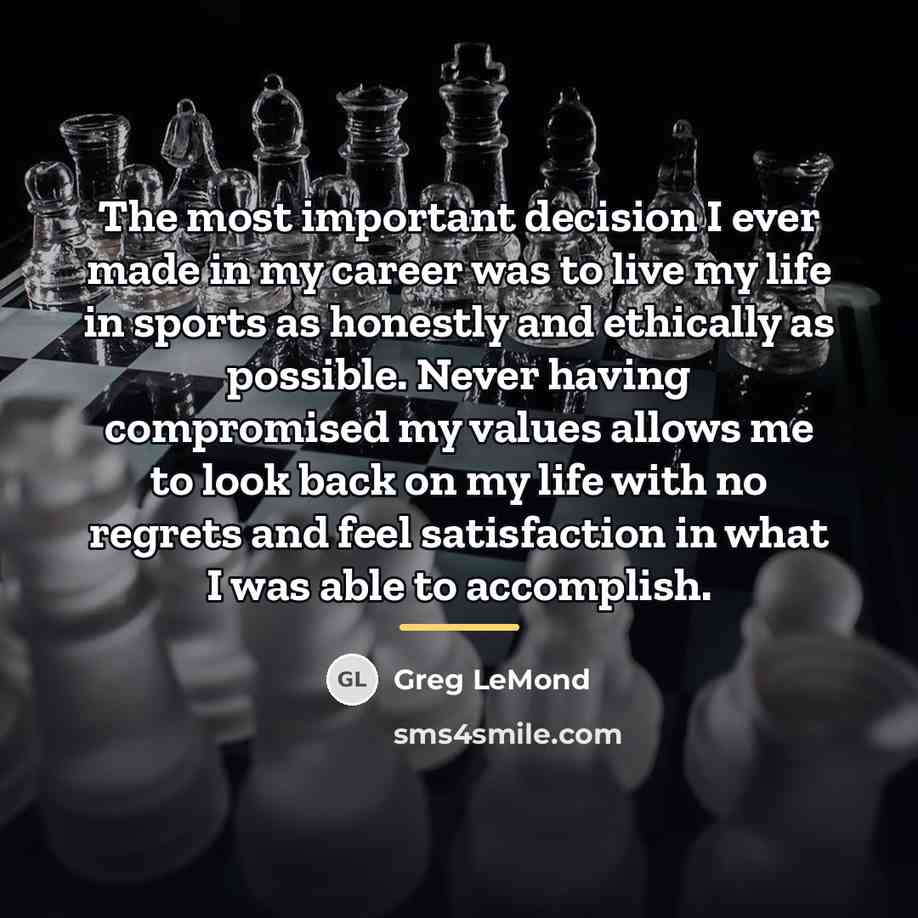 “The most important decision I ever made in my career…” quote by Greg LeMond