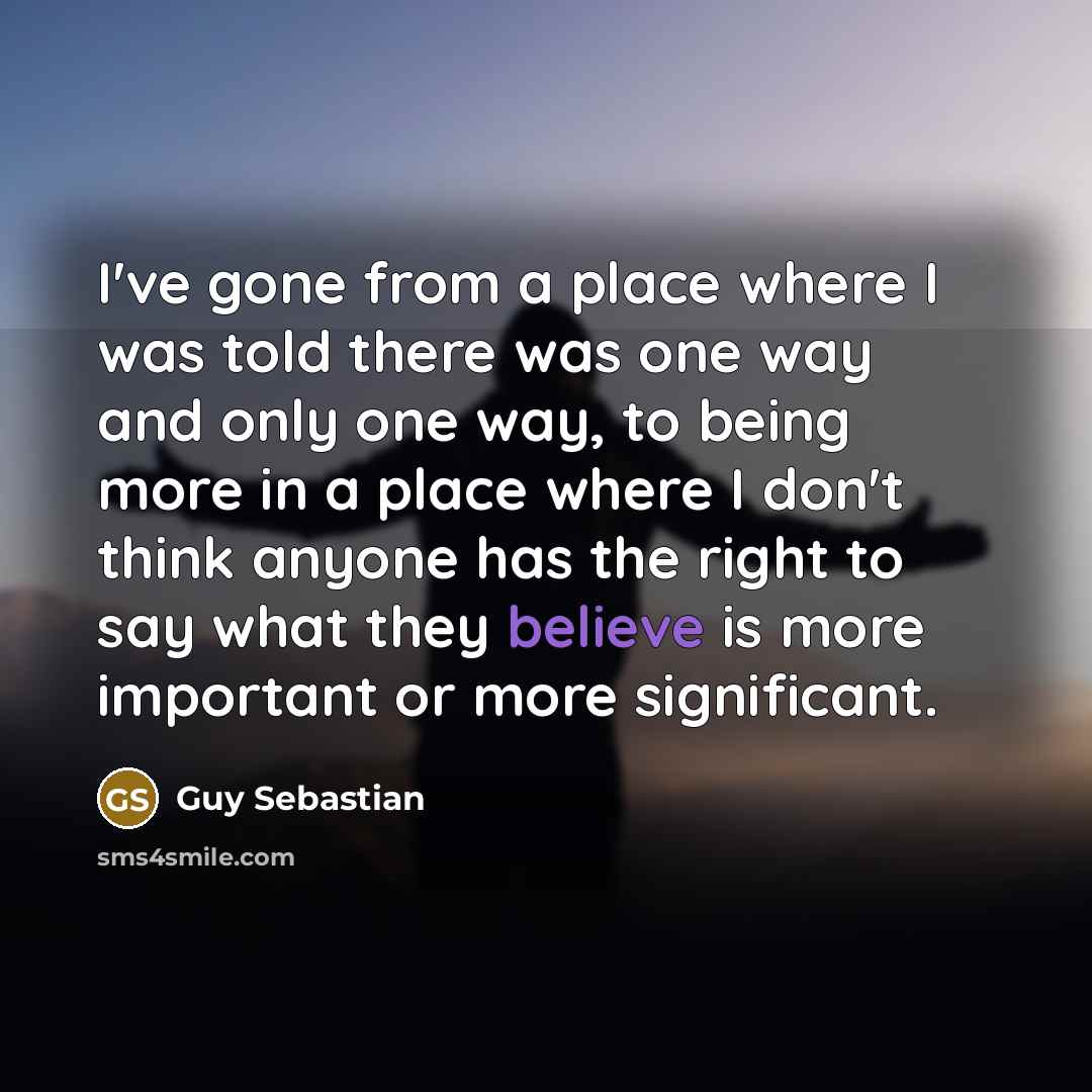 “I've gone from a place where I was told there…” quote by Guy Sebastian