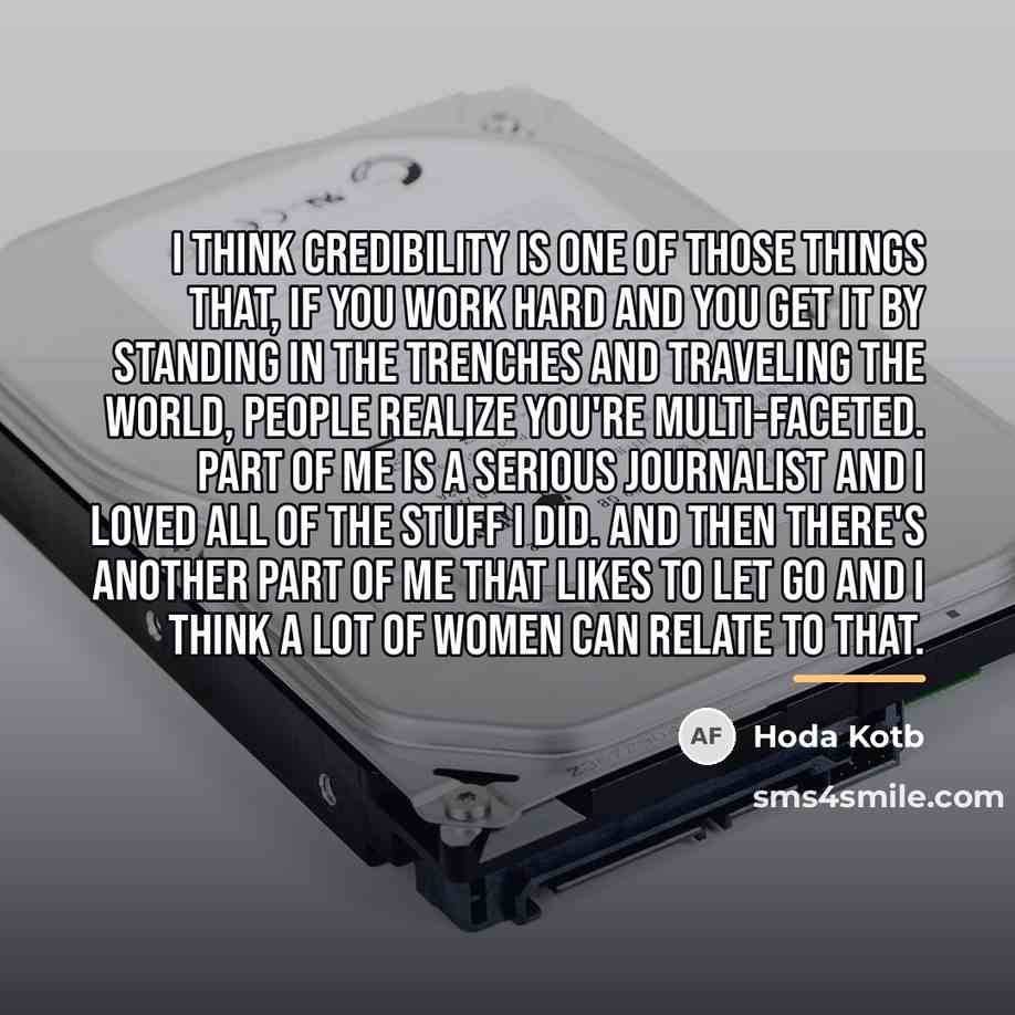 “I think credibility is one of those things that, if…” quote by Hoda Kotb