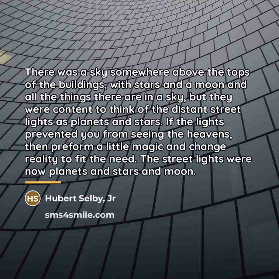 “There was a sky somewhere above the tops of the…” quote by Hubert Selby, Jr
