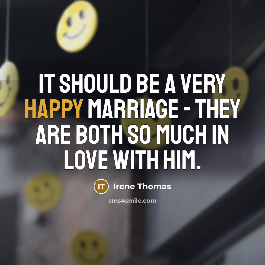 “It should be a very happy marriage - they are…” quote by Irene Thomas