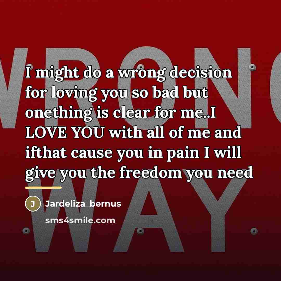 “I might do a wrong decision for loving you so…” quote by Jardeliza_bernus
