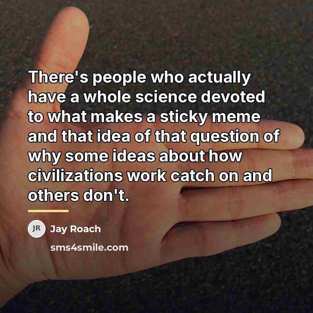“There's people who actually have a whole science devoted to…” quote by Jay Roach