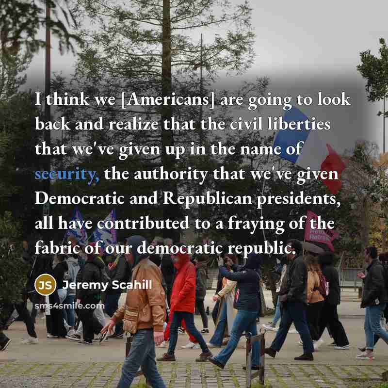 “I think we [Americans] are going to look back and…” quote by Jeremy Scahill