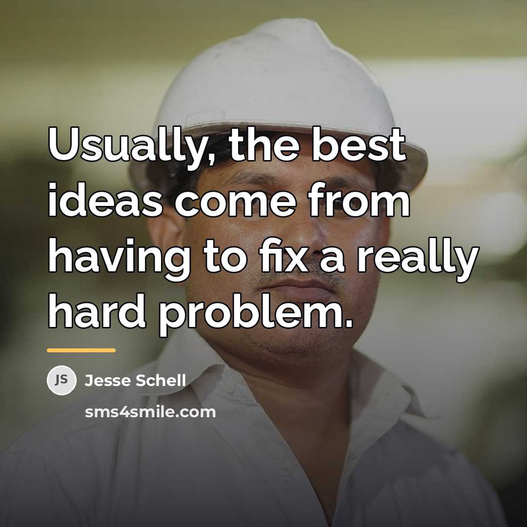 “Usually, the best ideas come from having to fix a…” quote by Jesse Schell