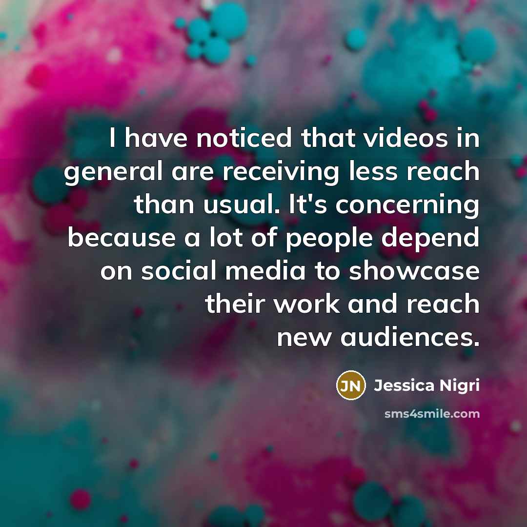“I have noticed that videos in general are receiving less…” quote by Jessica Nigri