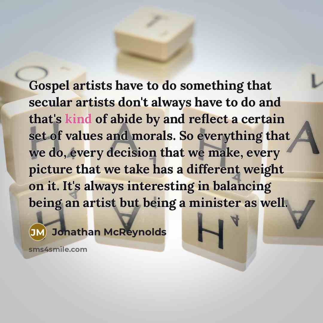 “Gospel artists have to do something that secular artists don't…” quote by Jonathan McReynolds