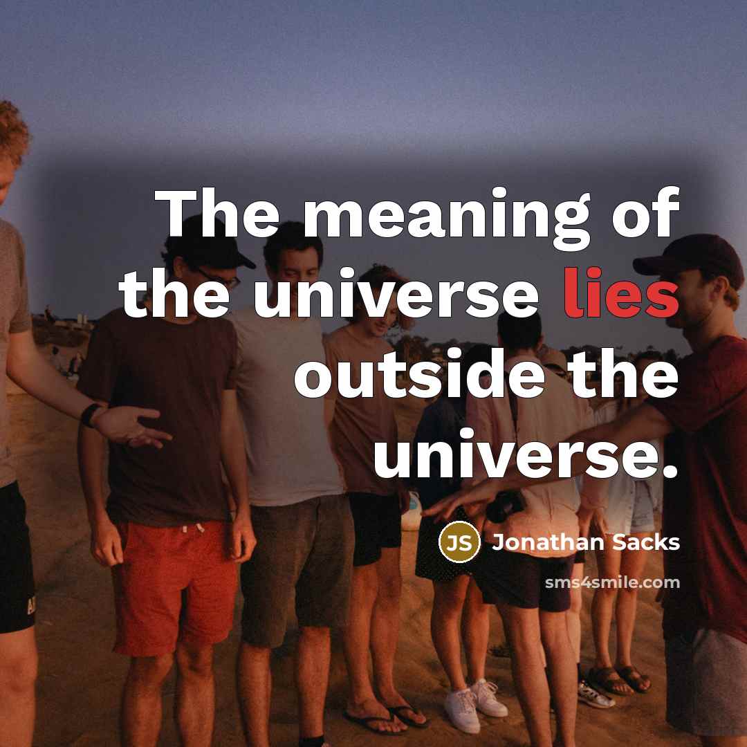 “The meaning of the universe lies outside the universe.…” quote by Jonathan Sacks
