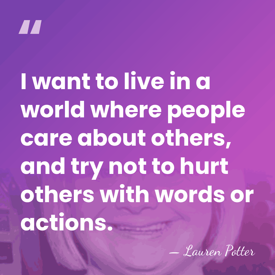 I want to live in a world where people care about others,&hellip; - Lauren Potter