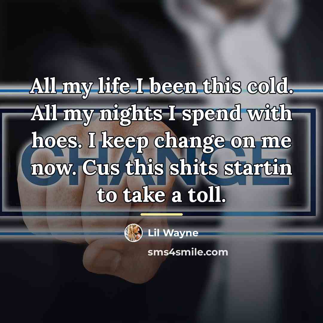 “All my life I been this cold. All my nights…” quote by Lil Wayne